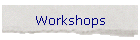 Workshops